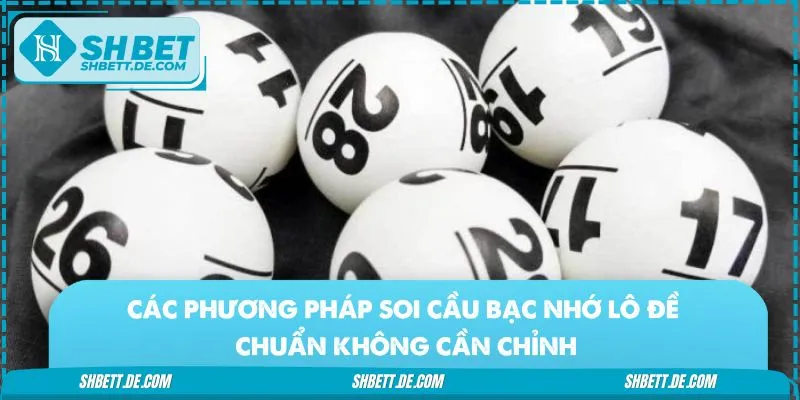 Các kỹ thuật dự đoán bạc nhớ lô đề chuẩn xác