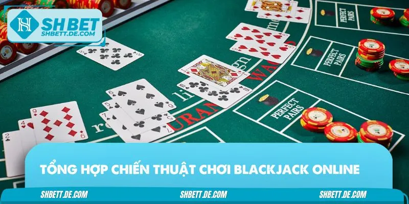 Bỏ túi những mẹo chơi blackjack online nổi đình nổi đám