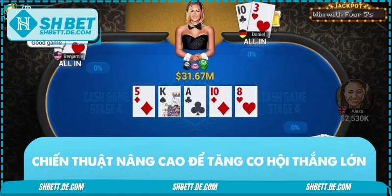 Những chiến thuật chơi Poker nâng cao đem lại tỷ lệ thắng cao