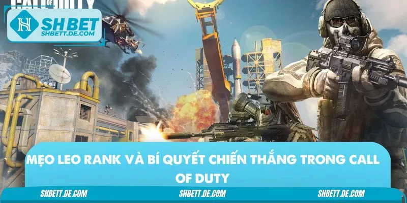 Bật mí bí quyết leo rank đỉnh cao trong Call of Duty