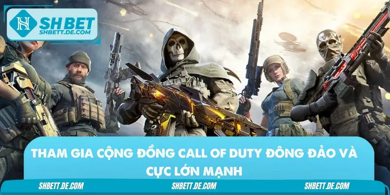 Cộng động Call of Duty cực lớn mạnh