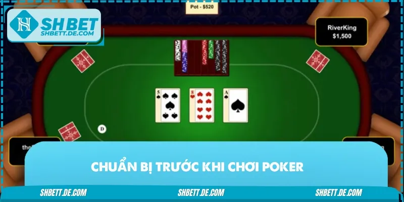 Cần chuẩn bị những gì trước khi tham gia cược Poker