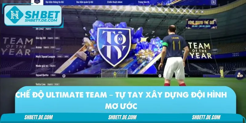 Chế độ Ultimate Team mang đến niềm phấn khích tột đỉnh