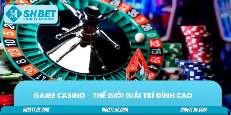 Đôi nét về các game casino