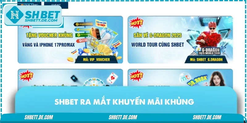 SHBET ra mắt khuyến mãi khủng