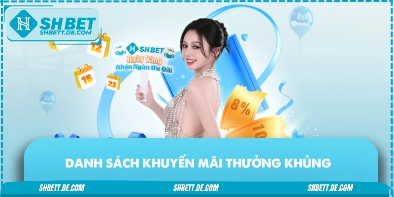 Danh sách khuyến mãi thưởng khủng dành cho hội viên