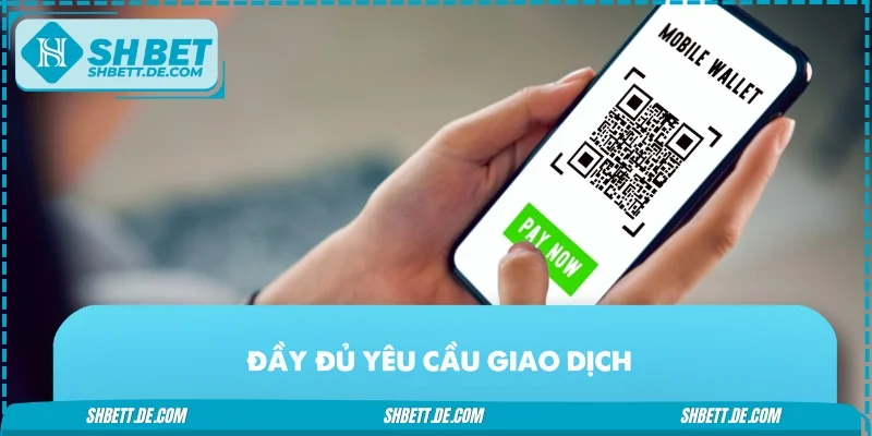 Đáp ứng đầy đủ yêu cầu giao dịch theo quy định của hệ thống