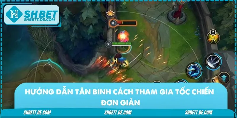 Quy trình các bước tham gia Tốc Chiến thành công