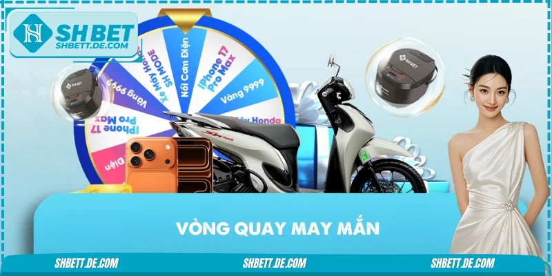 Vòng Quay May Mắn SHBET – Bí Quyết Nhận Quà Giá Trị